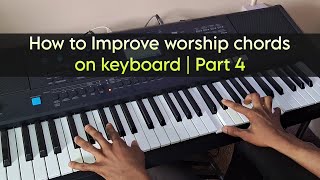 How to Improve worship chords on keyboard | Part 4