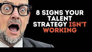 8 Signs Your Company's Talent Strategy is BROKEN (And Costing You Money)