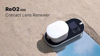 Now on Kickstarter: Reo2-World`S First Contact Lens Renewer