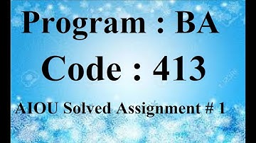 AIOU Code 413 Solved Assignment No 1 Spring 2023 | Baloch Academy