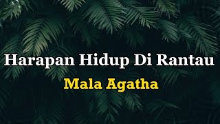 MALA AGATHA - Harapan Hidup Di Rantau