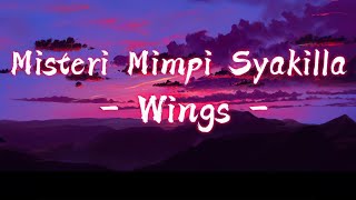 Download Lagu Misteri Mimpi Syakilla - Wings || LIRIK MP3