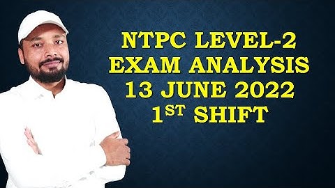 NTPC Level-2 Exam Analysis 13 June 2022 1st shift