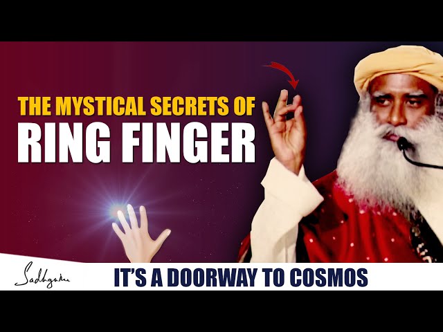 The Spiritual Significance of Ring Finger - Sadhguru