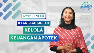 8 Cara Atur Keuangan Apotek agar Sukses & Tak Rugi, Yuk Coba! | #SWIPRENEUREPS32