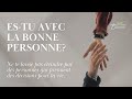 Astu la bonne personne  tes cts 