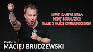Stand-up | Maciej Brudzewski | Bunt Nastolatka, Bunt Dwulatka, Małe i Duże Zakrzywienia | 2024
