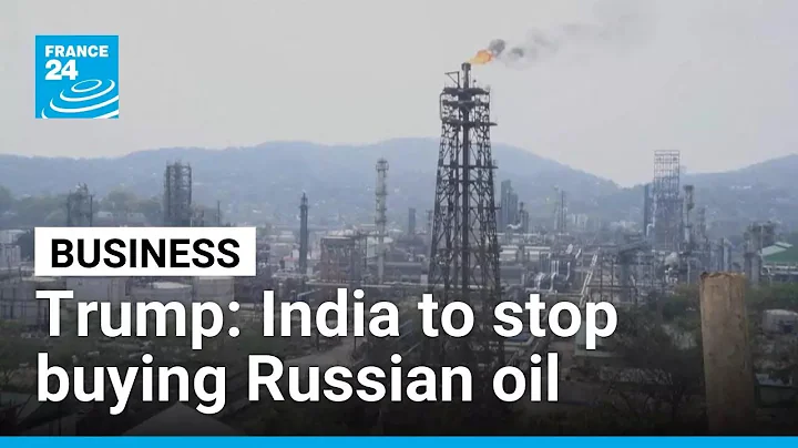 Trump says India has promised to stop buying Russian oil • FRANCE 24 English