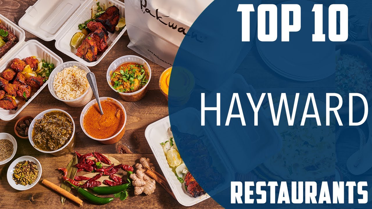 Top 10 Best Restaurants to Visit in Hayward, California USA English