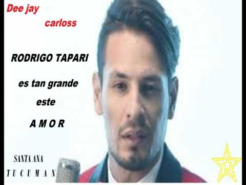 rodrigo-tapari-es-tan-grande-Éste-amor-remix-2019-dee-jay-carlos