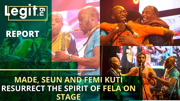 Made, Seun and Femi Kuti resurrect the spirit of Fela on stage | Legit TV