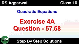 Quadratic Equations | Class 10 Exercise 4A Question 57 Question 58 | RS Aggarwal | Learn Maths