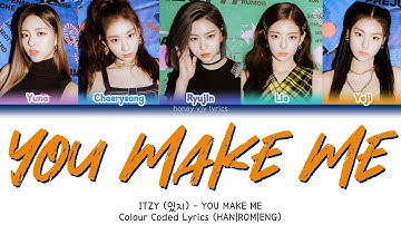 ITZY (있지) - YOU MAKE ME | Color Coded Lyrics (HAN|ROM|ENG)