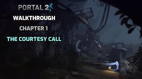 Portal 2 Walkthrough - Chapter 1 - The Courtesy Call (100 Subscriber Special!)