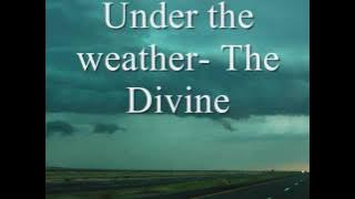Download lagu Under the weather- The Divine