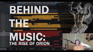 Behind the Music: "The Rise Of Orion" Walk Through