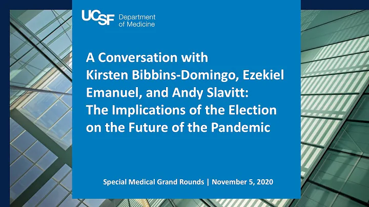 A Conversation w/ Kirsten Bibbins-Domingo, Ezekiel Emanuel, & Andy Slavitt: The Election & Covid-19
