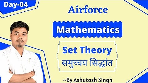 Airforce || Maths ||  Day-06 || Set Theory ||  By Ashutosh Singh