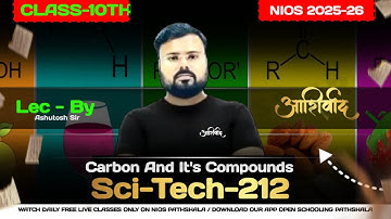 NIOS Class 10 Science – Day 3| Carbon & Its Compounds Made Easy 💯 | Sci-Tech-212 By Ashutosh sir