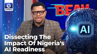 Dissecting The Impact Of Nigeria's AI Readiness On Its Citizens | Channels Beam screenshot 4