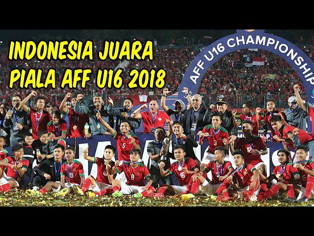 PERJALANAN TIMNAS INDONESIA JUARA PIALA AFF U-16 2018 | GIGA BOLA class=