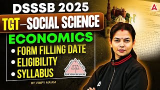 DSSSB TGT Social Science 2025: ECONOMICS | Eligibility, Syllabus &amp; Form Filling Date