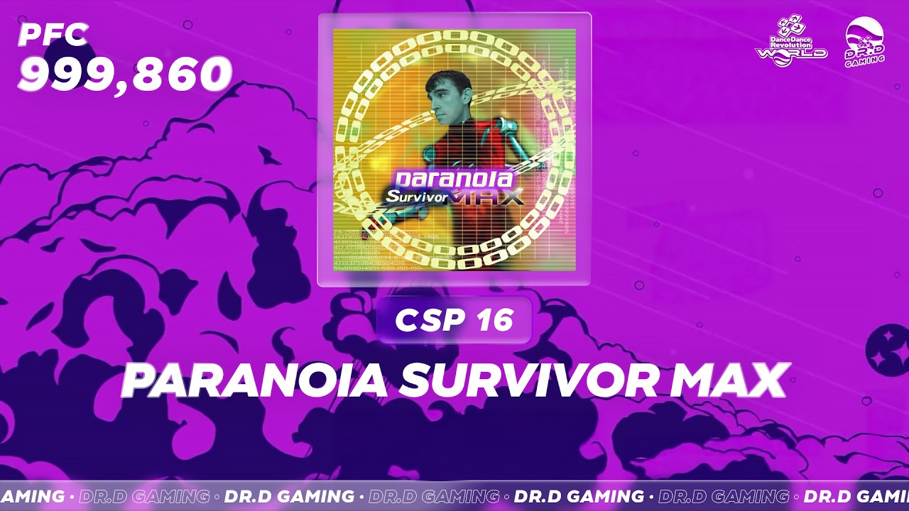 PARANOIA survivor MAX CSP 999,860 DDR WORLD 2026