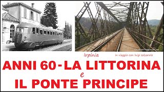ANNI 60 - LA LITTORINA , LE PICCOLE STAZIONI e IL PONTE PRINCIPE di LAPIO (Avellino-Irpinia) -