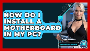 How Do I Install A Motherboard In My PC? - Your Computer Companion
