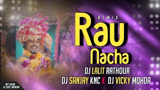 RAUT NACHA | Remix | Dj Sanjay Knc × Dj Vicky Mohda × Dj Lalit Rathour