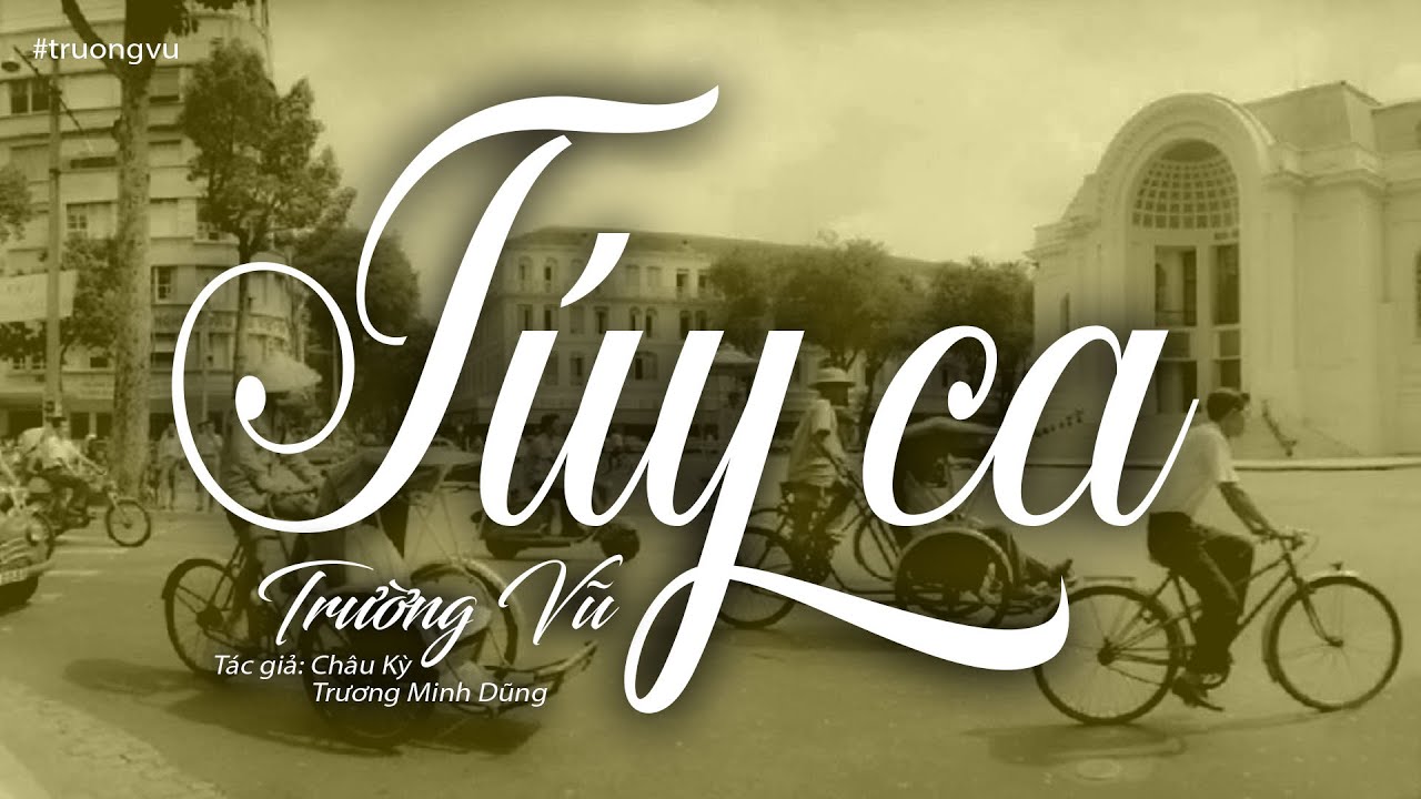 Túy Ca - Trường Vũ (Tác giả: Châu Kỳ, Trương Minh Dũng) | Nhạc Vàng Xưa Bất Hủ