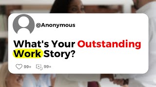 What's Your Outstanding Work Story?