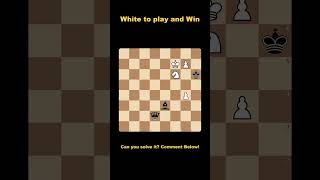 White to Play and Win. Can you Solve it?