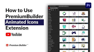 PremiumBuilder Animated Icons | Premiere Pro Extension Tool