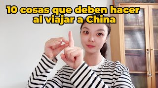 10 cosas que deben hacer al viajar a China