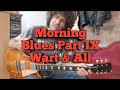 Morning Blues Part IX Warts and All #blues #improvising #bluesscale #guitarlesson #vintageguitar