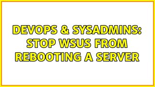 Celebrity DevOps & SysAdmins: Stop WSUS from rebooting a server (4 Solutions!!) Profile