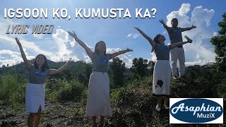 Video voorbeeld van "Igsoon Ko, Kumusta Ka? | Asaphian MuziX | Official Lyric Video (A COVID-19 Pandemic Presentation)"