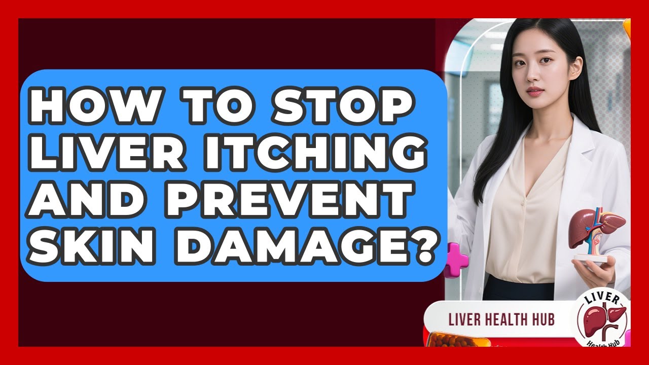 How To Stop Liver Itching And Prevent Skin Damage? - Liver Health Hub