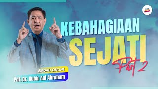Kebahagiaan Sejati (part 2) - Pdt. Dr. Rubin Adi Abraham #sundayservice