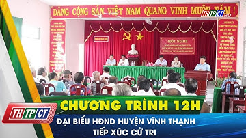 Đại biểu HĐND huyện Vĩnh Thạnh tiếp xúc cử tri | Cần Thơ TV