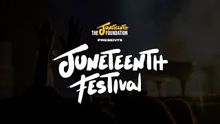 The Juneteenth Foundation presents the Juneteenth Festival