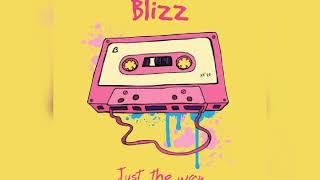 Blizz - Just The Way (Official Audio)