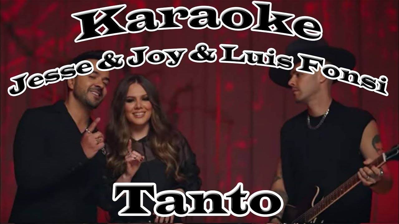 🎤 Jesse & Joy & Luis Fonsi Tanto (Karaoke) YouTube