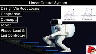 Linear Control System | Chapter#09 | Phase-Lead & Lag Controller | Design Via Root Locus | Wisely