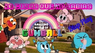 10 Cosas que no sabias de EL INCREÍBLE MUNDO DE GUMBALL  | DTUP PLAY