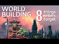 ON WORLDBUILDING | 8 Things Writers Forget When Worldbuilding