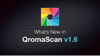 What's New in QromaScan v1.6