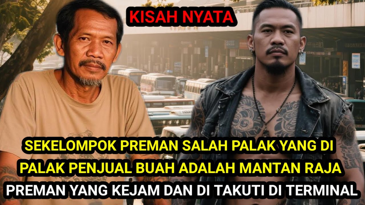 KISAH NYATA❗SEKELOMPOK PREMAN SALAH PALAK YANG DI PALAK PENJUAL BUAH ADALAH MANTAN PREMAN TERMINAL 