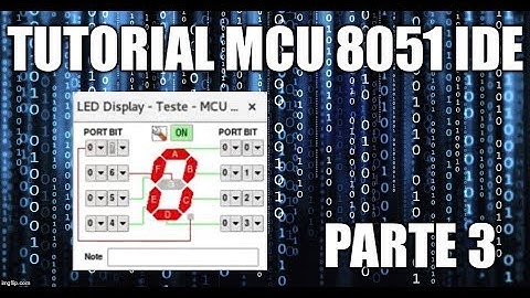 COMO USAR O MCU 8051 IDE - Assembly do Zero - Parte 3 - Display de 7 seg